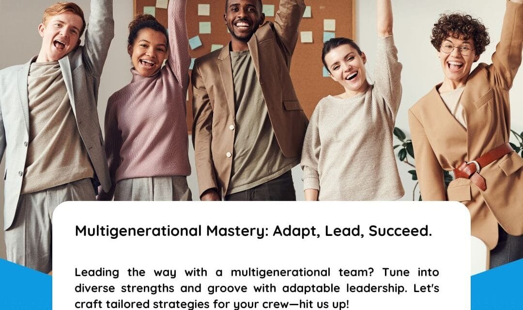 Nurturing Unity in Diversity: Adapting Leadership Styles for Multigenerational Teams