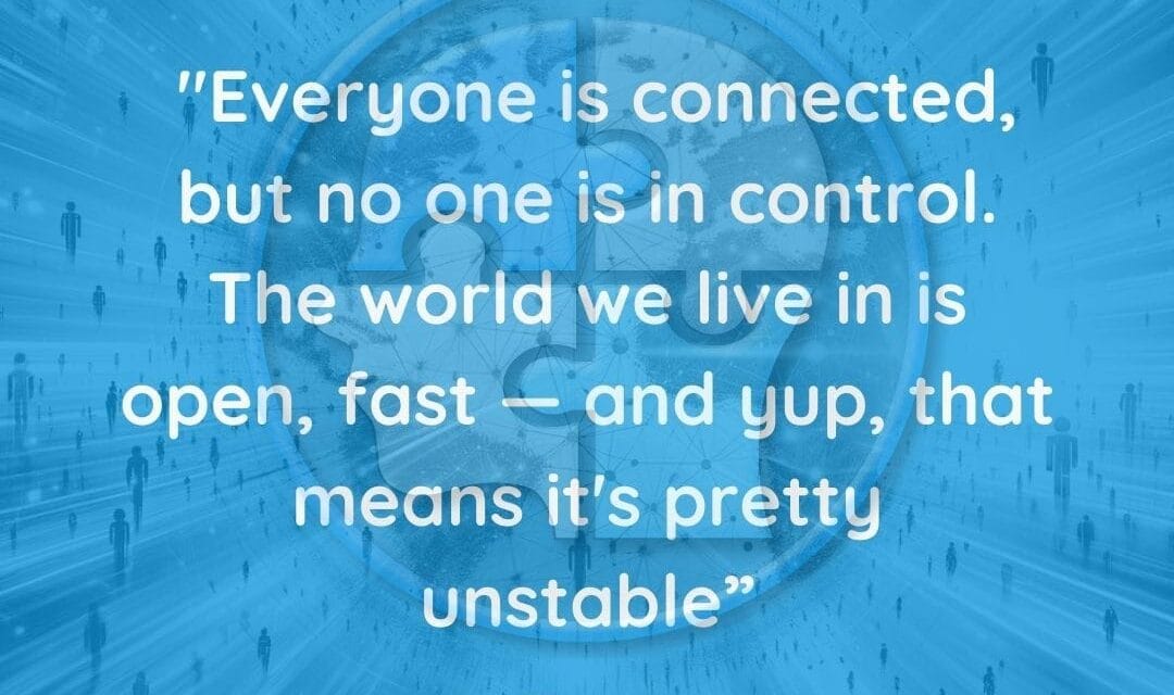 Leadership in Unstable, Connected World